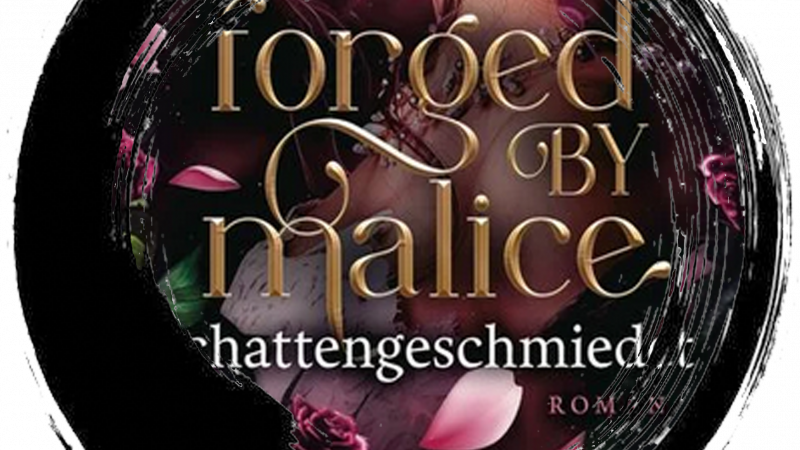 Forged by Malice – Schattengeschmiedet